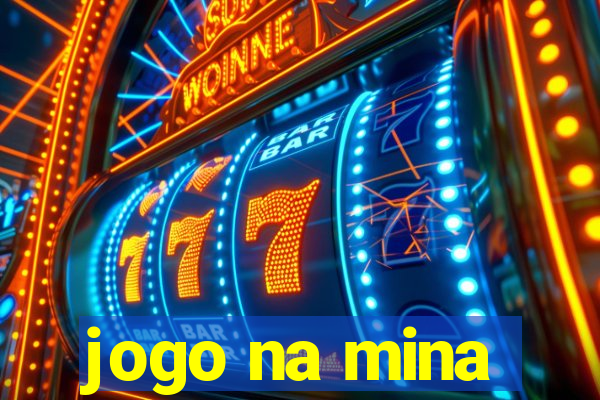 jogo na mina