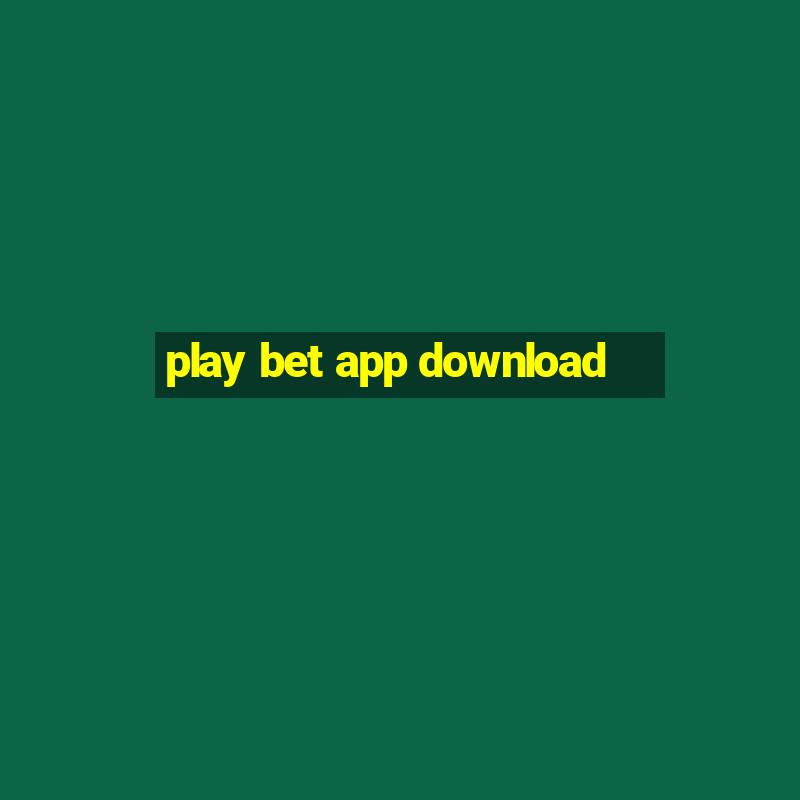 play bet app download