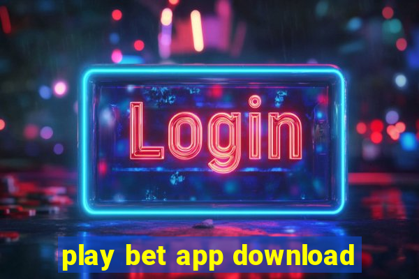 play bet app download