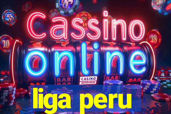 liga peru