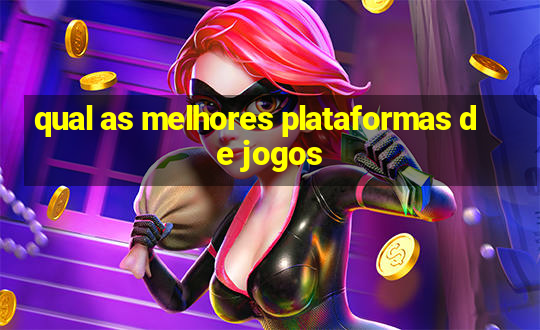 qual as melhores plataformas de jogos