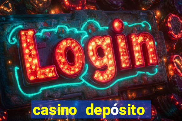 casino depósito mínimo 1 euro