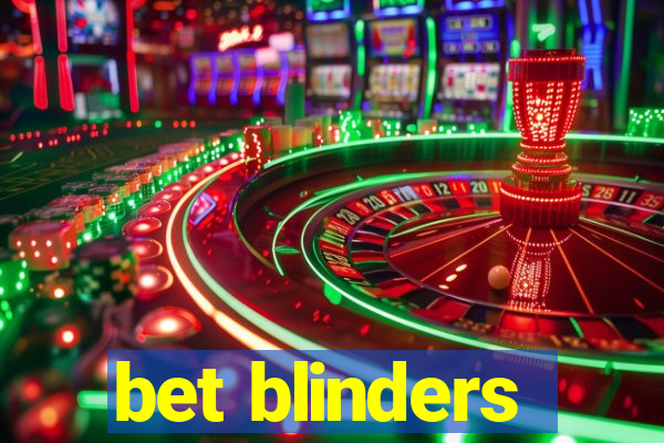 bet blinders