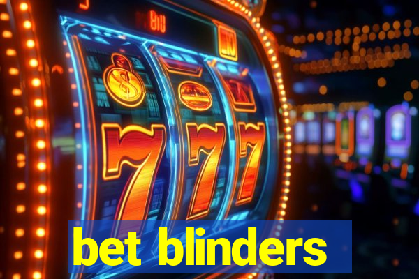 bet blinders