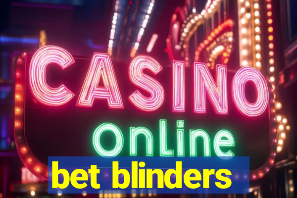 bet blinders