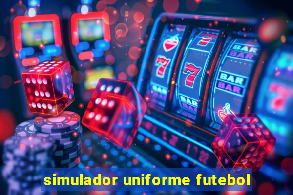 simulador uniforme futebol