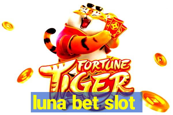 luna bet slot