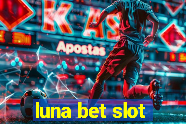 luna bet slot