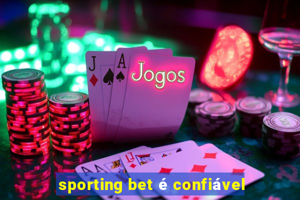 sporting bet é confiável