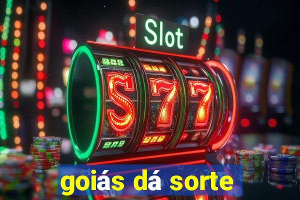 goiás dá sorte