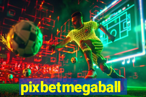 pixbetmegaball