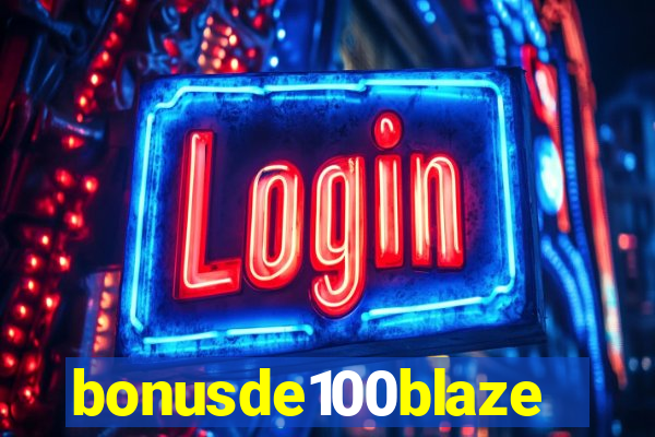 bonusde100blaze