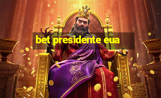 bet presidente eua