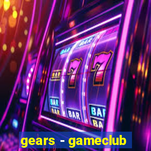 gears - gameclub