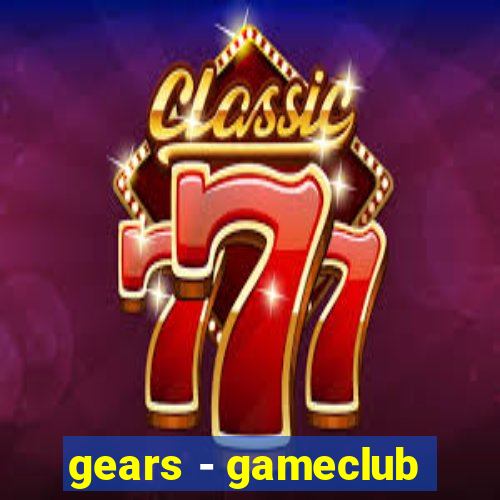 gears - gameclub