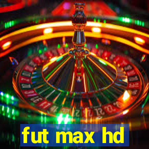 fut max hd