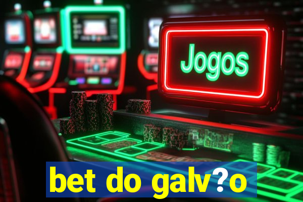 bet do galv?o