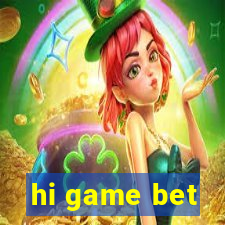 hi game bet