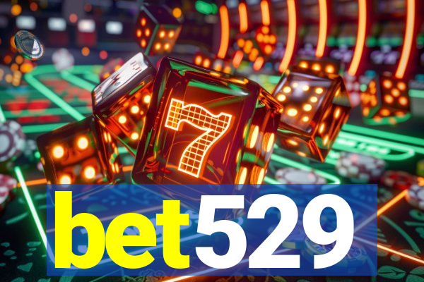 bet529