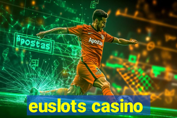 euslots casino