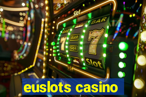 euslots casino