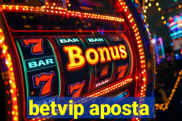 betvip aposta