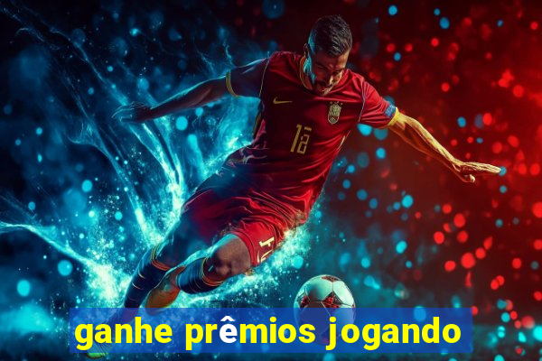 ganhe prêmios jogando