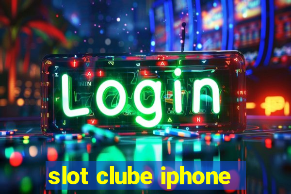 slot clube iphone