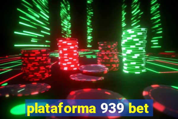 plataforma 939 bet