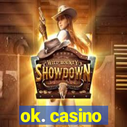 ok. casino