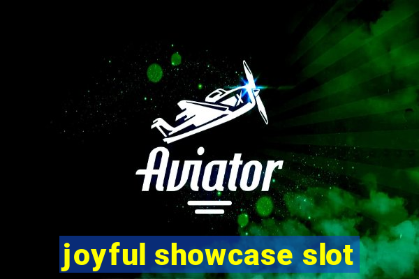 joyful showcase slot