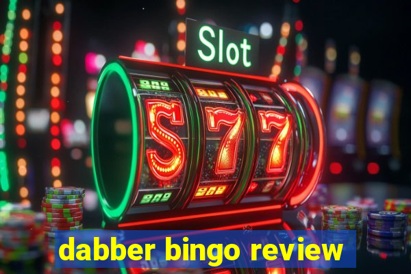 dabber bingo review