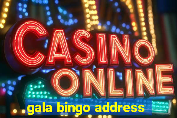 gala bingo address