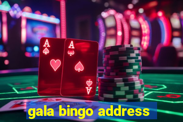 gala bingo address