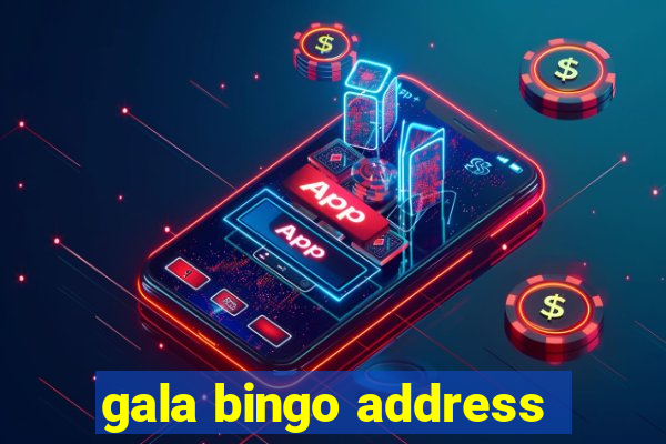 gala bingo address