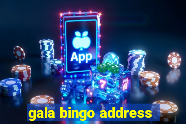 gala bingo address