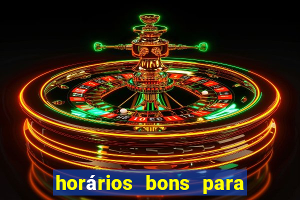 horários bons para jogar na onabet