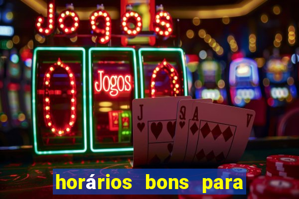 horários bons para jogar na onabet