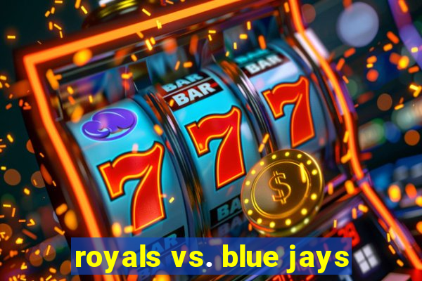 royals vs. blue jays