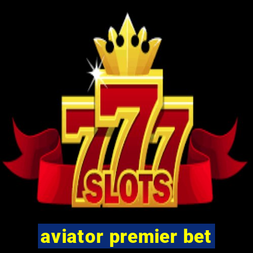 aviator premier bet