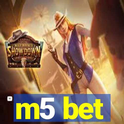 m5 bet