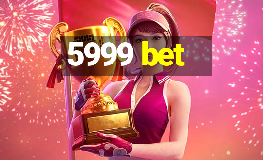 5999 bet