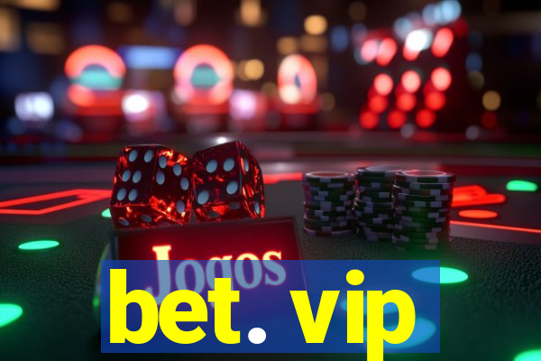 bet. vip