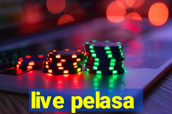 live pelasa