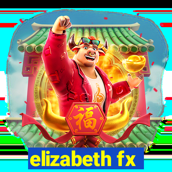 elizabeth fx