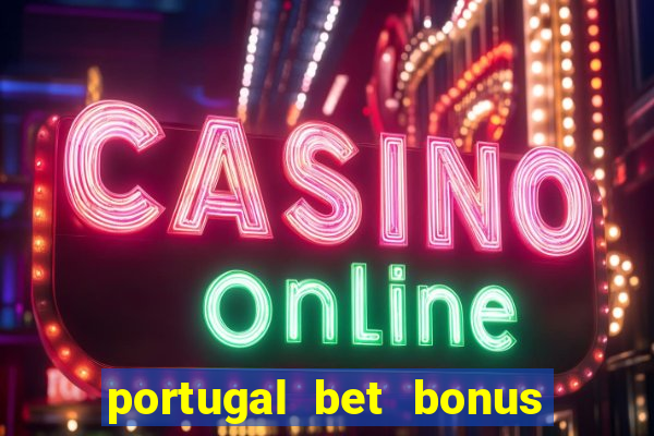 portugal bet bonus de cadastro