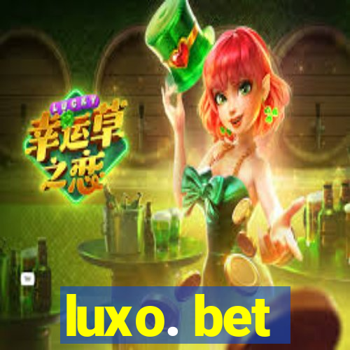 luxo. bet