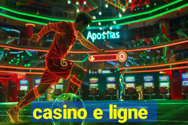 casino e ligne