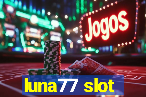 luna77 slot