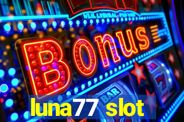 luna77 slot